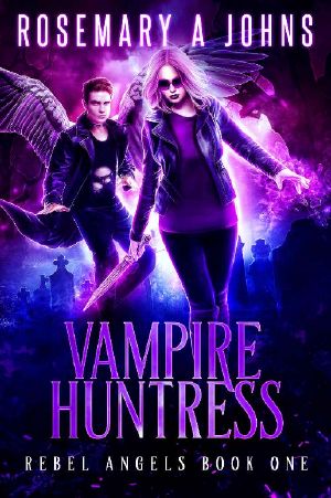 [Rebel Angels 01] • Vampire Huntress (Rebel Angels Book 1)